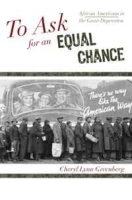 To Ask for an Equal Chance: African Americans in the Great Depression (African American History Series) артикул 12581b.