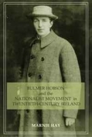 Bulmer Hobson and the Nationalist Movement in Twentieth--Century Ireland артикул 12606b.