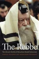 The Rebbe: The Life and Afterlife of Menachem Mendel Schneerson артикул 12626b.